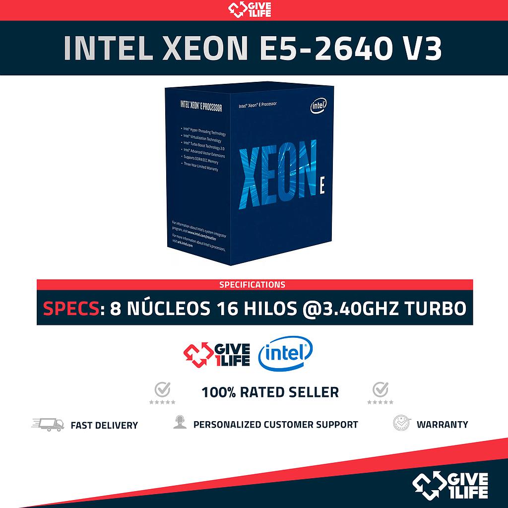 Intel Xeon E5-2640 V3 (8 Núcleos/16 Hilos) @3.40GHz Turbo Speed