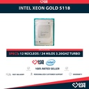 Intel Xeon GOLD 5118 (12 Núcleos / 24 Hilos) @3.20Ghz Turbo Speed
