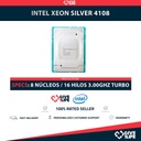 Intel Xeon SILVER 4108 (8 Núcleos / 16 Hilos) @3.00Ghz Turbo Speed