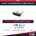 CADDY SUPERMICRO 01-SB16158 2.5" SFF COMPATIBLE CON SYS-5017, SYS-6017, SYS-6018, SYS-6019, SYS-6027, SYS-6028, SYS-6029, SYS-8030, SYS-8049 + TORNILLOS
