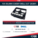 LOTE DE 10 UNIDADES BLANK CADDY DELL 3.5" PN:253X1 PARA R520/R720/R720XD/T420...